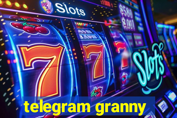 telegram granny